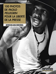 RSF-100 photos de Paolo Pellegrin pour la liberté de la presse